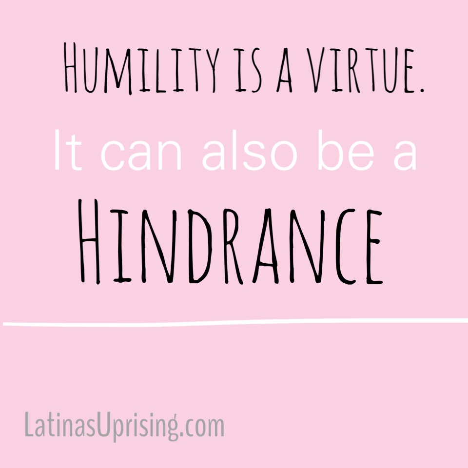 humility can be an obstacle for Latinas